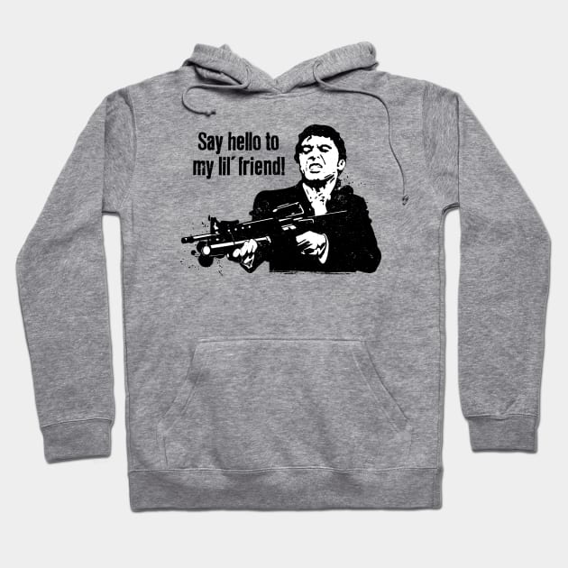 Scarface "Say Hello To My Little Friend" Hoodie by CultureClashClothing
